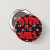 Over the Hill "40" Button - 40e verjaardag (Voorkant /achterkant)