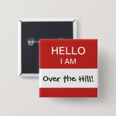 Over the Hill 40th Birthday Name Tag Vierkante Button 5,1 Cm (Voorkant /achterkant)