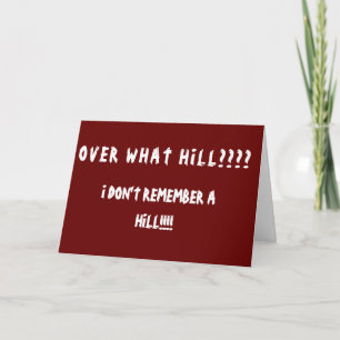 OVER THE HILL HUMOR *VERJAARDAG KAART VAN BESTE VR