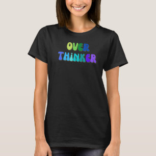 OVER THINKER SOCIAAL ANXIETY DISORDER ZORG ANXIOU T-SHIRT