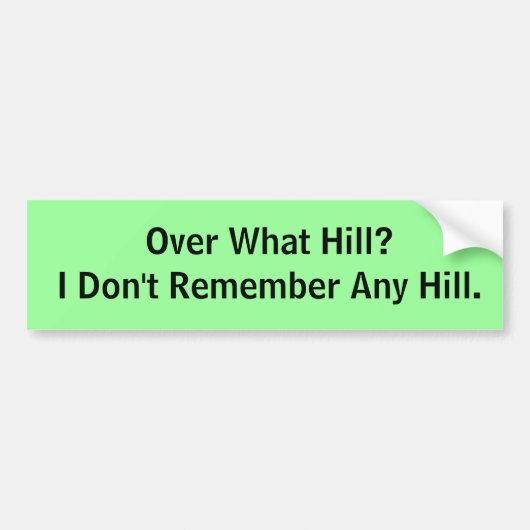 Over What Hill? Bumpersticker (Voorkant)