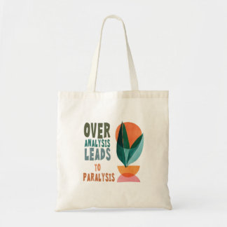 Overanalyse leidt tot verlamming Motiverende boods Tote Bag