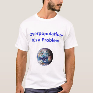 Overbevolking - een probleem t-shirt