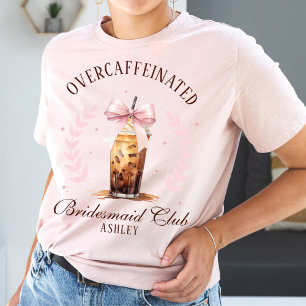 Overcafeïnehoudende bruidsmeisje clubnaam ijskoffi t-shirt
