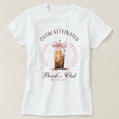 Overcaffeïnated Bruidsclub Iced Coffee Mw. Naam T-shirt (Design voorkant)