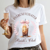 Overcaffeïnated Bruidsclub Iced Coffee Mw. Naam T-shirt