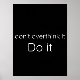 Overdenk het niet - Motivatie Poster