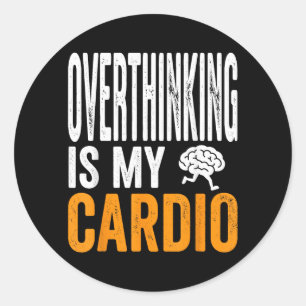 Overdenken Is Cardio Grappige Hersenen Sarcastisch Ronde Sticker