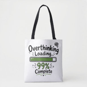 Overdenken Laden 99% Compleet Grappige Quote Draagtas