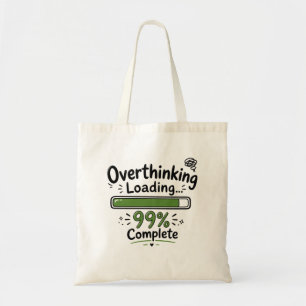 Overdenken Laden 99% Compleet Grappige Quote Tote Bag