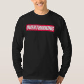 Overdenkende Citaat T-Shirt (Voorkant)