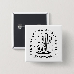 Overdenker overdenkt grappige citaten vierkante button 5,1 cm