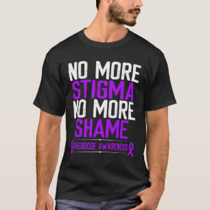 Overdosering Bewustmaking Niet meer Stigma Schaamt T-shirt