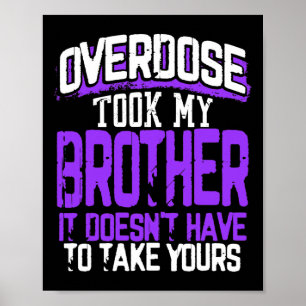 Overdosering heeft mijn broer meegenomen. poster