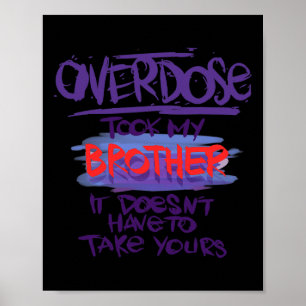 Overdosering heeft mijn broer meegenomen. poster