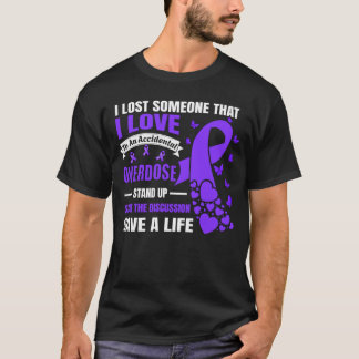 Overdosis bewustzijn Ik heb iemand verloren die ik T-shirt