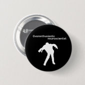 Overenthousiaste neurowetenschapper pin badge ronde button 5,7 cm (Voorkant /achterkant)