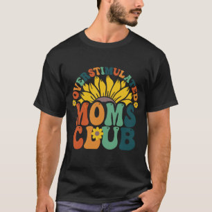 Overgestimuleerd Moms Club Shirt, Schattigee Retro T-shirt