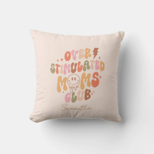 Overgestimuleerde Moms Club - Relatable en Real Kussen