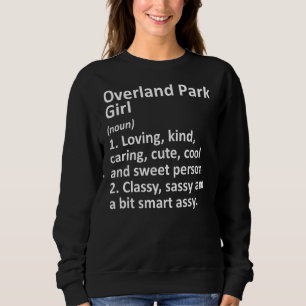 OVERLAND PARK GIRL KS KANSAS Funny City Home Roots Trui