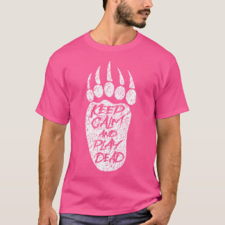 Overleef een Beer aanval Blijf kalm en speel dood T-shirt