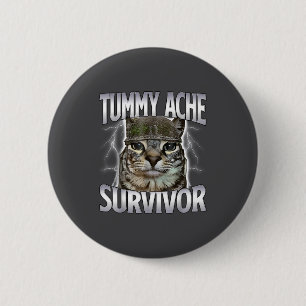 Overlevende kat met buikpijn meme grappige spreuk  ronde button 5,7 cm