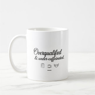 Overqualified & Under-Caffeinated –  Office Mug Koffiemok