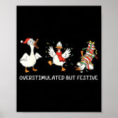 Overstimulated But Festive Goose Christmas Poster (Voorkant)