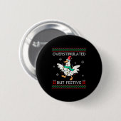 Overstimulated But Festive Goose Ugly Sweater Chri Ronde Button 5,7 Cm (Voorkant /achterkant)