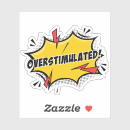 Overstimulated Sticker