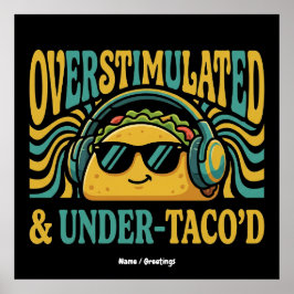Overstimulated & Under-Taco'd Funny Retro Foodie Poster