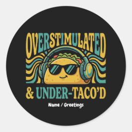 Overstimulated & Under-Taco'd Funny Retro Foodie Ronde Sticker