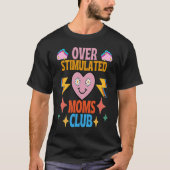 OVERSTIMULEERDE MOMS CLUB CUTE HEART RETRO T-SHIRT (Voorkant)