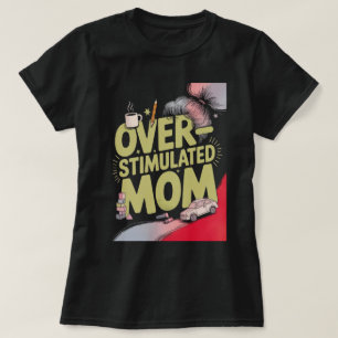 Overstuurde Moeder T-shirt