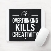 Overthinking Kills Creativity – Minimal Motivation Muismat (Met muis)