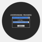 Overthinking Loading Funny Tech Humor Quote  Ronde Sticker (Voorkant)