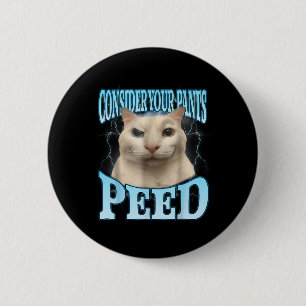 Overweeg Dat Je Broek Grappig Geplast Gekke Katten Ronde Button 5,7 Cm