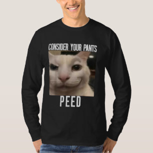 Overweeg Je Broek Geplast Raar Kat Meme Grappige M T-shirt
