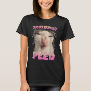 Overweeg je broek plassen Gekke kat meme Grappige T-shirt