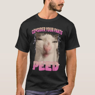 Overweeg je broek plassen Gekke kat meme Grappige  T-shirt