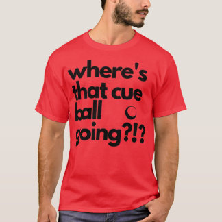 overwegende dat Cue Ball gaat Snooker T-shirt