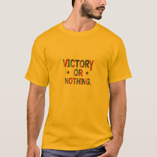 Overwinning of niets T-shirt
