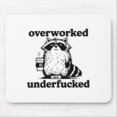 Overworked And Underfcked Muismat (Voorkant)