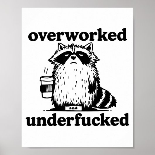 Overworked And Underfcked  Poster (Voorkant)