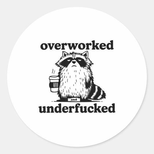 Overworked And Underfcked  Ronde Sticker (Voorkant)
