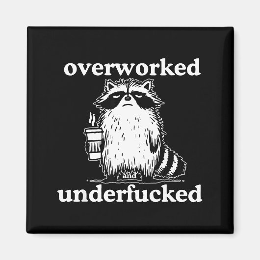 Overworked And Underfored Funny Raccoon Coffee Say Magneet (Voorkant)