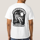 Overworked under caffeinated funny humor t-shirt (Dos)