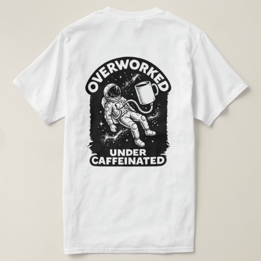 Overworked under caffeinated funny humor t-shirt (Design dos)