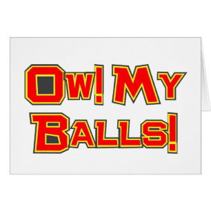 Ow! Mijn ballen.