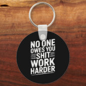 Owes You Anything Work Harder Funny Workout Gym  Sleutelhanger (Voorkant)